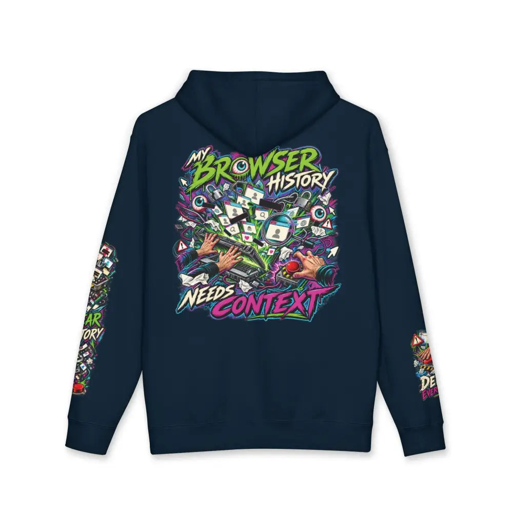 Dark navy blue heavyweight hooded sweatshirt with vibrant neon graphic on back saying my browser history needs context