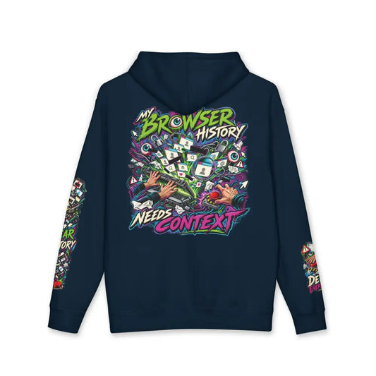 Dark navy blue heavyweight hooded sweatshirt with vibrant neon graphic on back saying my browser history needs context