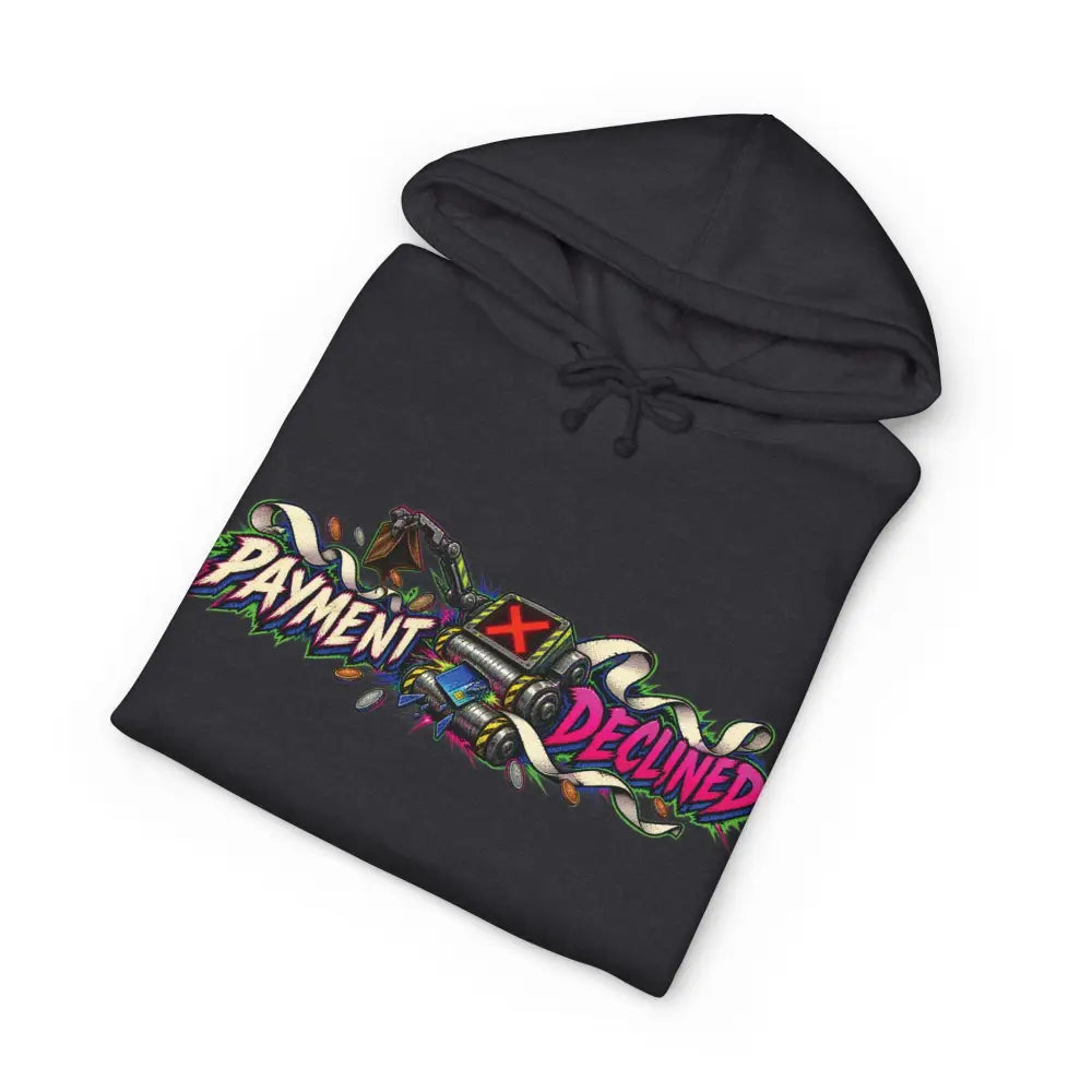 Black heavyweight hooded sweatshirt with vibrant neon pink and green payment declined graphic and credit card machine design