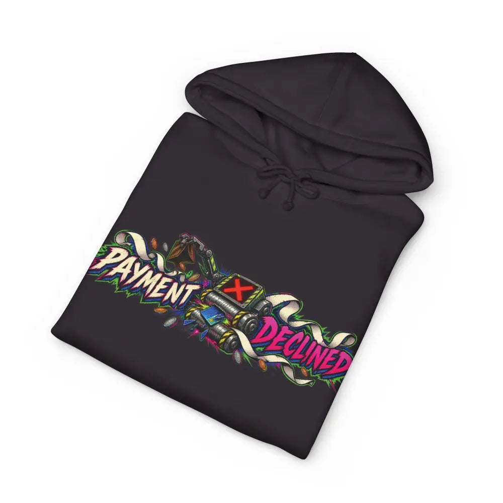 Black heavyweight hooded sweatshirt with vibrant neon pink and green graffiti-style payment declined graphic design