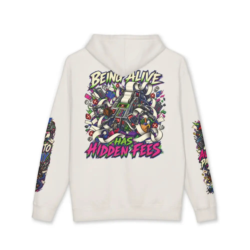 Off-white heavyweight hooded sweatshirt with vibrant graffiti graphic and text being alive has hidden fees design