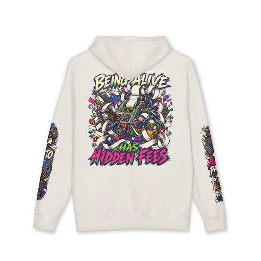 Off-white heavyweight hooded sweatshirt with vibrant graffiti graphic and text being alive has hidden fees design