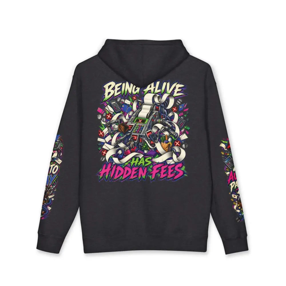 Black heavyweight hooded sweatshirt with vibrant graffiti graphic and text being alive has hidden fees streetwear design