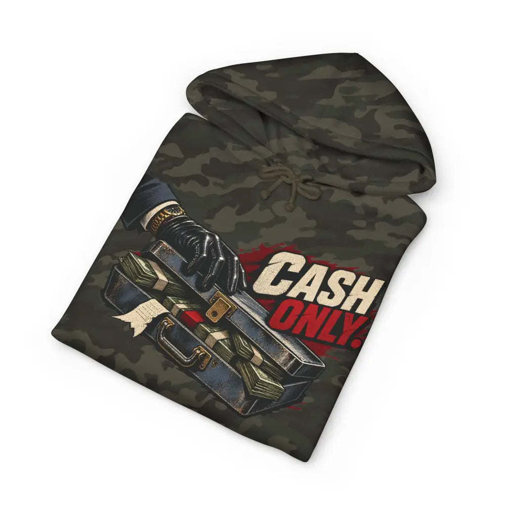 Dark green camouflage fleece-lined hooded sweatshirt with ribbed cuffs featuring cash only graphic and business none of yours design